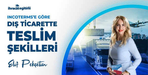 Incoterms’e Göre Teslim Şekilleri