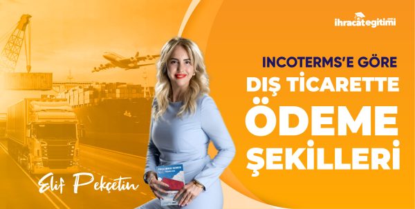 Incoterms’e Göre Dış Ticarette Ödeme Şekilleri